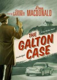 image of The Galton Case (A Lew Archer Mystery) (Lew Archer Novels (Audio))