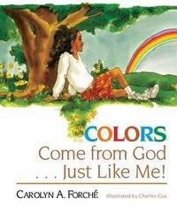 Colors Come from God . . . Just Like Me!