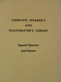 Complete Speaker's and Toastmaster's Library:  Speech Opener's and Closers