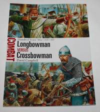 Longbowman versus Crossbowman Hundred Years War 1337-60 (Combat 24)
