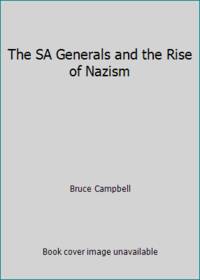 Sa Generals and the Rise of Nazism by Campbell, Bruce - 1998