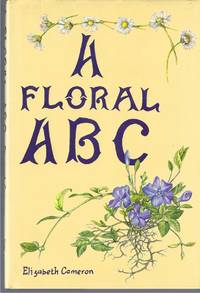 A Floral a B C by Cameron, Elizabeth - 1983