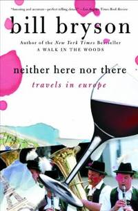 Neither Here nor There: : Travels in Europe