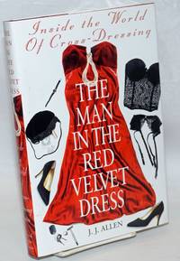 image of The Man in the Red Velvet Dress: inside the world of cross-dressing
