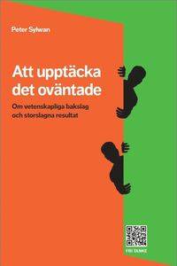 Att upptäcka det oväntade. Om vetenskapliga…