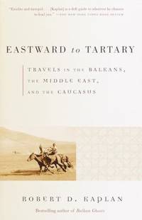 Eastward to Tartary : Travels in the Balkans, the Middle East, and the Caucasus