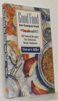 Good food for camp and trial. All-Natural Recipes…