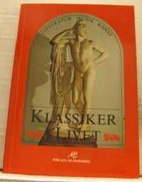 Klassiker i livet. Litteratur, musik, konst.