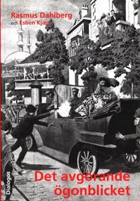 Det avgörande ögonblicket. Historiens öppna…