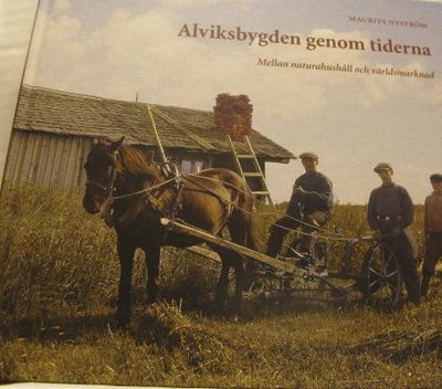 Alviksbygden genom tiderna. Mellan naturahushåll…