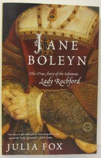 Jane Boleyn. The True Story of the Infamous Lady…