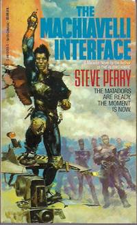 The Machiavelli Interface by Steve Perry
- Paperback
- First
- 1986
- from Bujoldfan (SKU: 072612010441513565cvm)