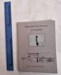 Memoire D'Un Voyage en Oceanie by Francois Deschamps - 1995 - from Mullen Books, Inc. ABAA / ILAB (SKU: 181100)