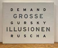 DEMAND GURSKY RUSCHA：GROSSE ILLUSIONEN Große Illusionen - Thomas Demand, Andreas Gursky, Ed Ruscha