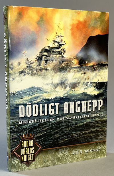 Dödligt angrepp. Miniubåträden mot slagskeppet…