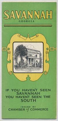 [Cover title]: Savannah, Georgia: If You Haven't Seen Savannah, You Haven't Seen the South