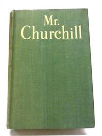 Mr. Churchill, A Portrait by Philip Guedalla - 1950