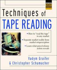 Techniques of Tape Reading (McGraw-Hill Trader's Edge Series)