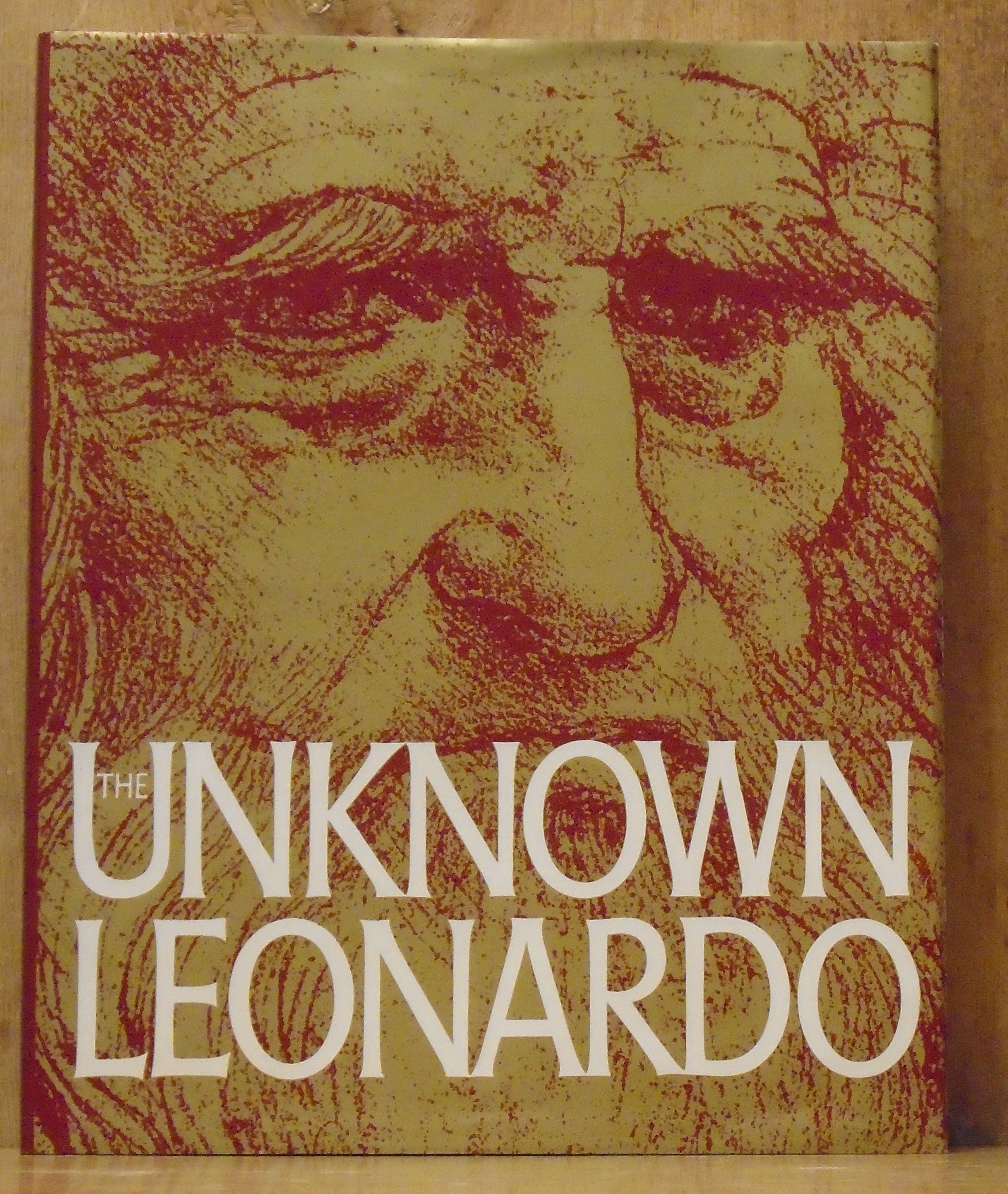 The Unknown Leonardo [da Vinci] by da Vinci, Leonardo (Artist