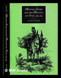 British satire and the politics of style, 1789-1832 / Gary Dyer