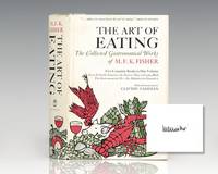 image of The Art of Eating: The Collected Gastronomical Works of M.F.K. Fisher.