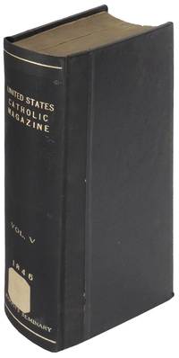United States Catholic Magazine and Monthly Review Containing Chiefly Original Articles, A Summary of Ecclesiastical Intelligence, Etc. Volume V (5) 1846