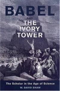 Babel and the Ivory Tower: The Scholar in the Age of Science