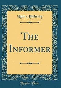 The Informer (Classic Reprint) by O&#39;flaherty, Liam