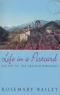 Life in a Postcard : Escape to the French Pyrenees