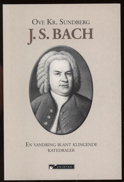 Johann Sebastian Bach. En vandring blant…