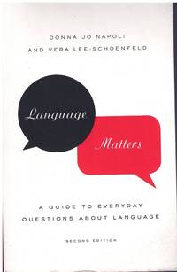 LANGUAGE MATTERS A Guide to Everyday Questions about Language by Napoli, Donna Jo & Vera Lee-Schoenfeld - 2010