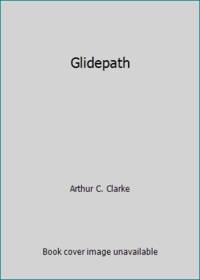 Glidepath by Arthur C. Clarke - 1973