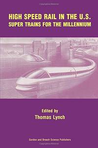 High Speed Rail in the US: Super Trains for the Millennium