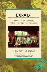 Expats : Travels in Arabia, from Tripoli to Teheran