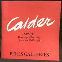 Calder: Space: Drawings 1930-1932/Gouaches 1967-1968 by Calder, Alexander - 1968