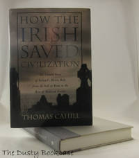 How the Irish Saved Civilization by Cahill, Thomas - 1995