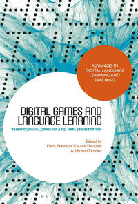 Digital Games and Language Learning: Theory, Development and Implementation