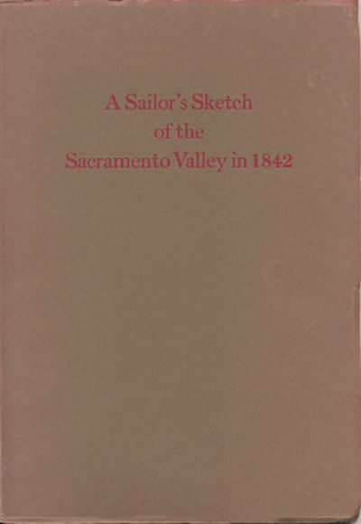 A Sailor's Sketch of the Sacramento Valley in 1842