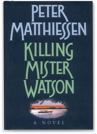 Killing Mister Watson. by MATTHIESSEN, Peter - 1990.