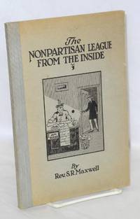 The Nonpartisan League from the inside by Maxwell, Rev. S.R - 1918