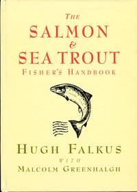 The Salmon and Sea Trout Fisher's Handbook (Signed By Author)