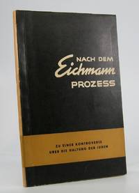 Nach dem Eichmann Prozess:; zu einer Kontroverse über die Haltung der Juden