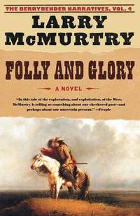 Folly and Glory by Larry McMurtry