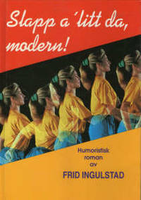 Slapp a litt da, modern! Humoristisk roman