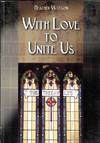 With Love to Unite Us: The Centenary History of Castle Hill Methodist and Wesley Uniting Churches 1903-2003