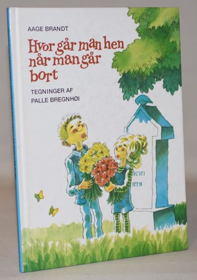 Hvor går man hen når man går bort.