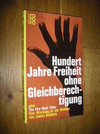cover of Hundert Jahre Freiheit ohne Gleichberechtigung (oder The Fire Next Time). Eine Warnung an die Weißen