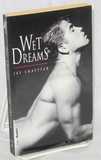 Wet Dreams by Shaffer, Jay [pseudonym of John Dibelka] - 1993