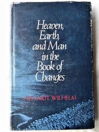 HEAVEN, EARTH, AND MAN IN THE BOOK OF CHANGES  Seven Eranos Lectures