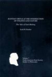 Kantian Virtue At the Intersection of Politics and Nature: the Vale of  Soul-Making (North...